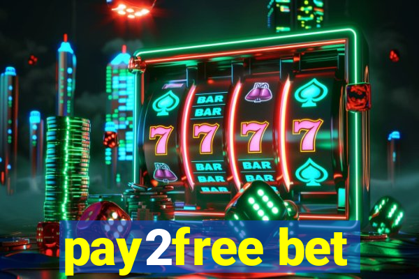 pay2free bet